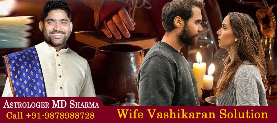 Wife Vashikaran Solution
